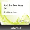 Groovy 69 - And the Beat Goes On (The House Remix) - Single